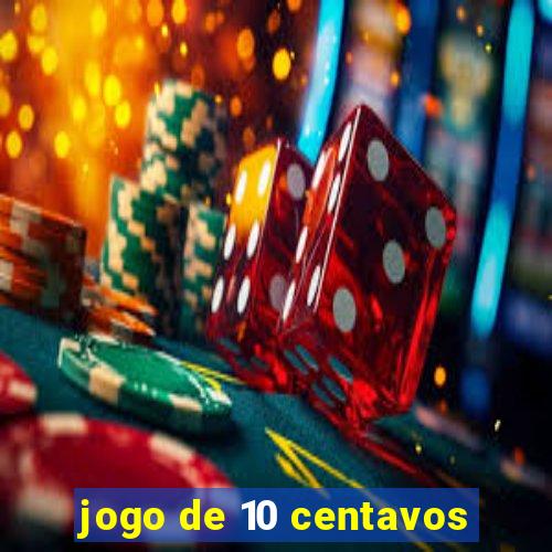 jogo de 10 centavos