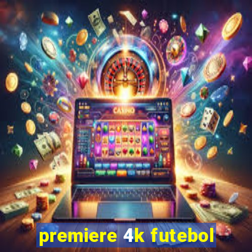 premiere 4k futebol