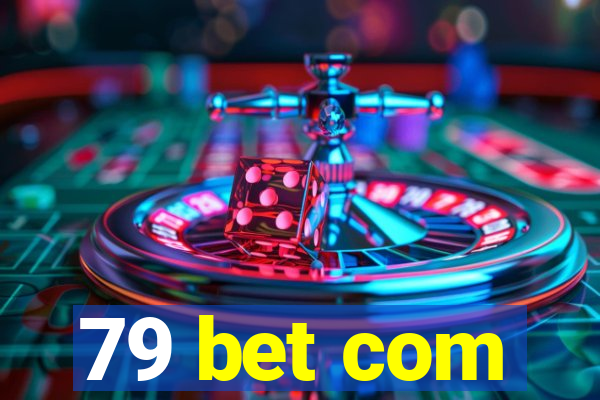 79 bet com