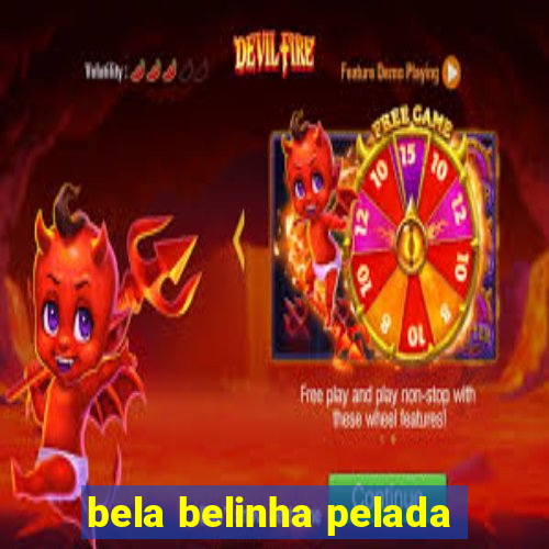 bela belinha pelada