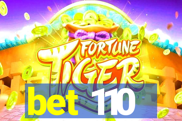 bet 110