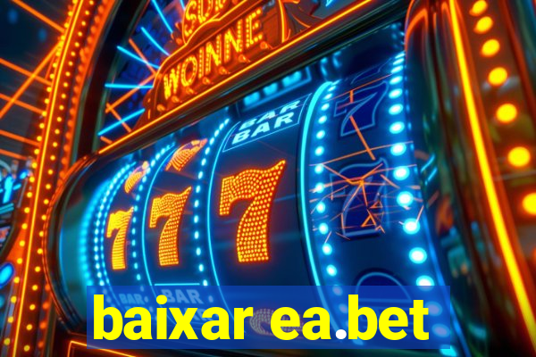 baixar ea.bet