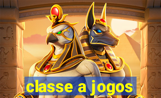 classe a jogos