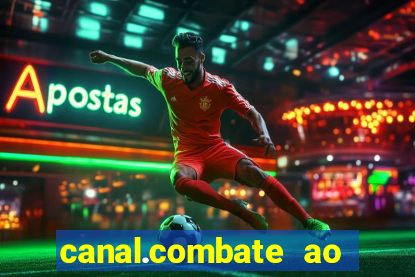 canal.combate ao vivo multicanais