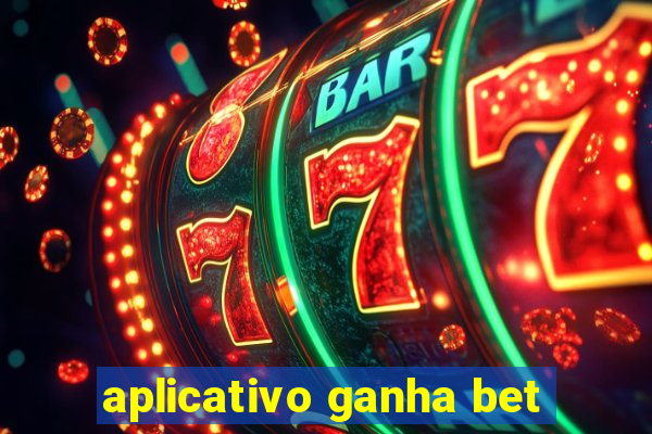 aplicativo ganha bet