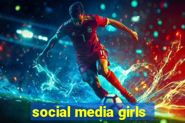 social media girls