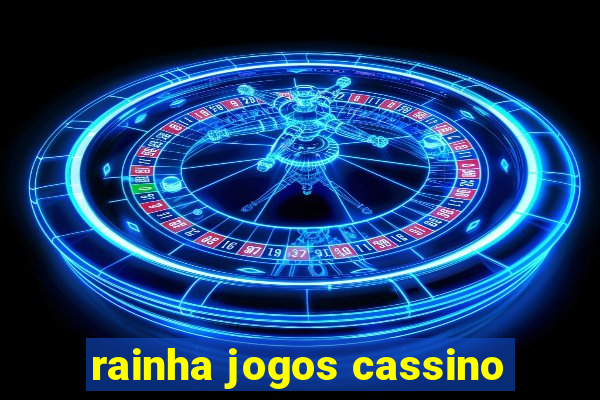 rainha jogos cassino