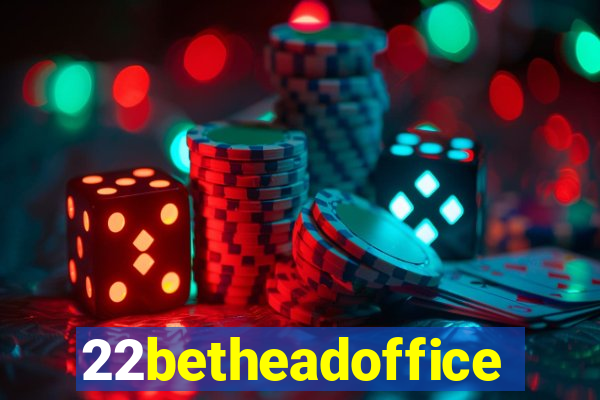 22betheadoffice