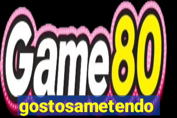 gostosametendo