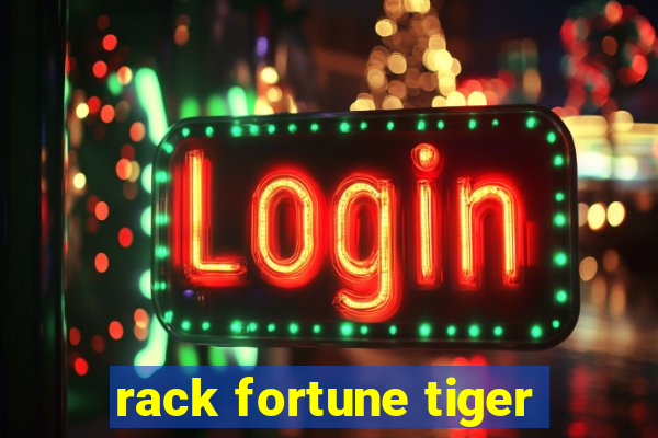 rack fortune tiger