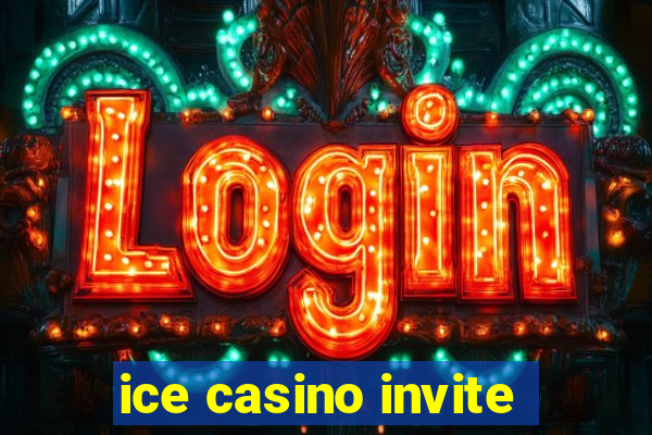 ice casino invite