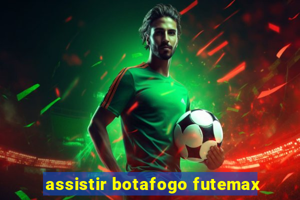 assistir botafogo futemax