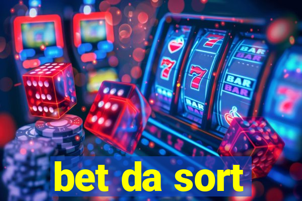 bet da sort