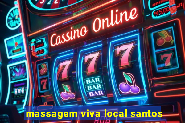 massagem viva local santos