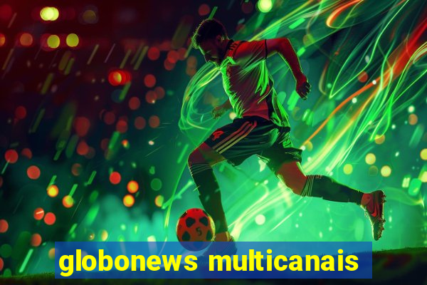 globonews multicanais