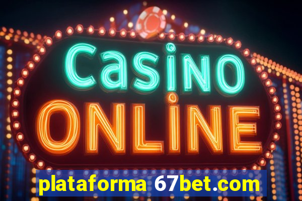 plataforma 67bet.com