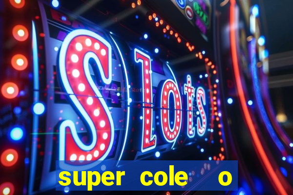 super cole  o 7784 jogos para pc download