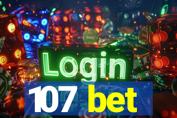 107 bet