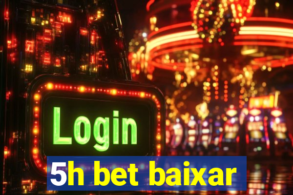 5h bet baixar