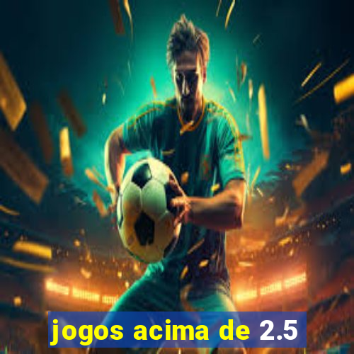 jogos acima de 2.5