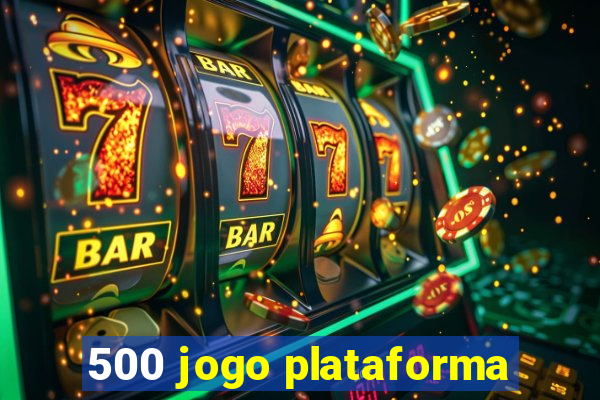 500 jogo plataforma