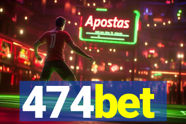 474bet