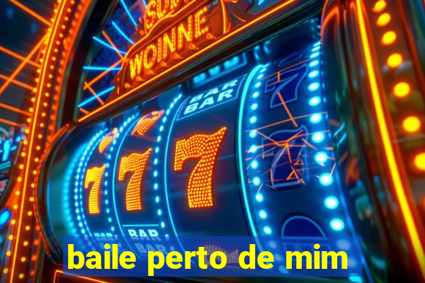 baile perto de mim