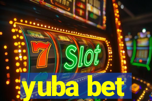 yuba bet