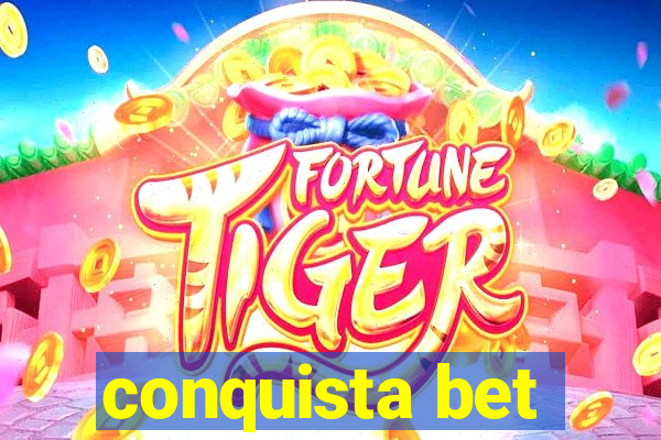 conquista bet