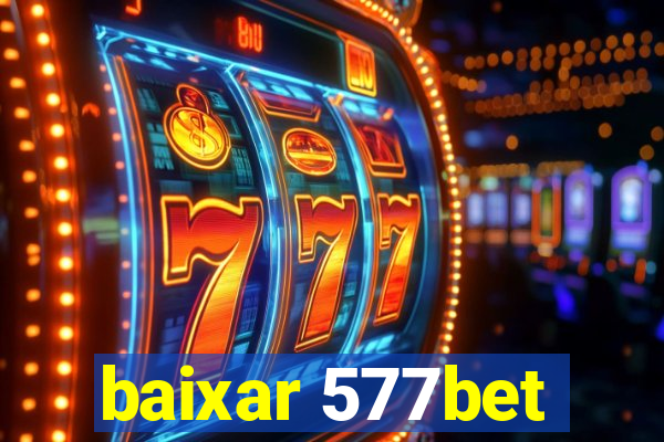 baixar 577bet