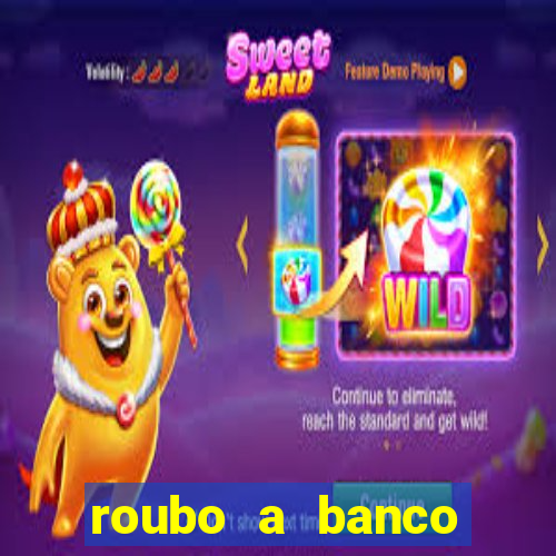 roubo a banco nesta madrugada