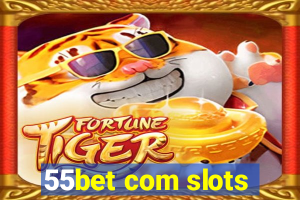 55bet com slots