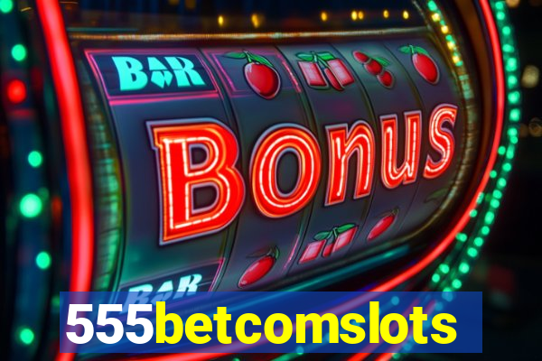 555betcomslots