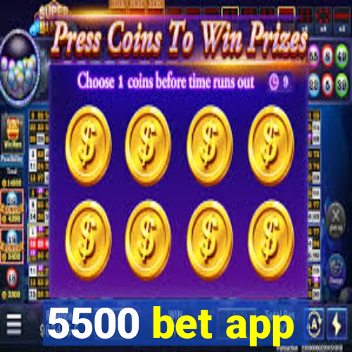 5500 bet app