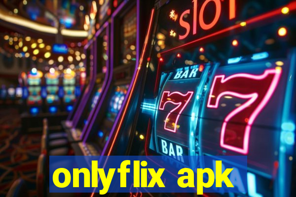 onlyflix apk