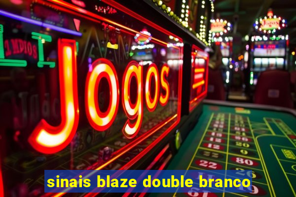 sinais blaze double branco