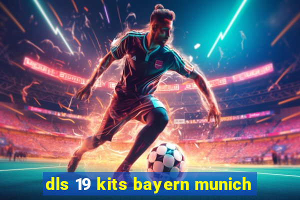 dls 19 kits bayern munich