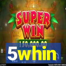 5whin