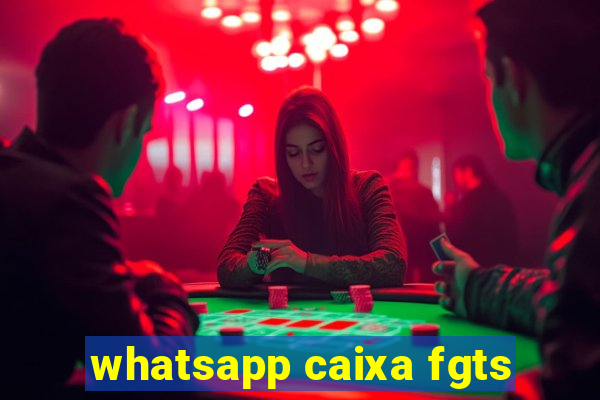 whatsapp caixa fgts