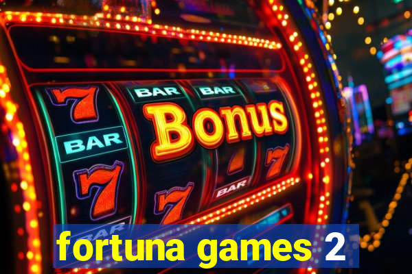 fortuna games 2