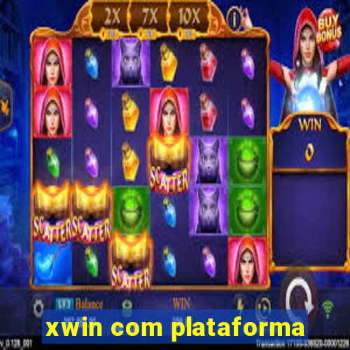 xwin com plataforma