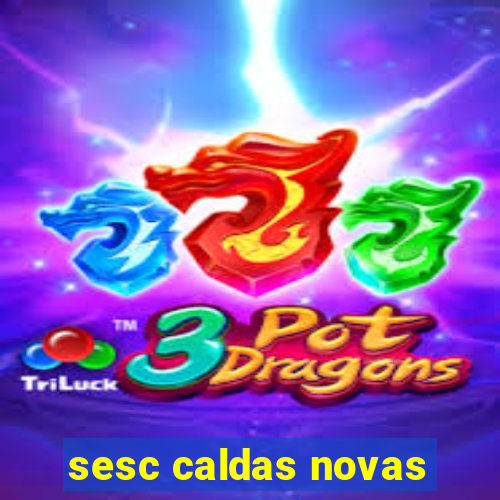 sesc caldas novas