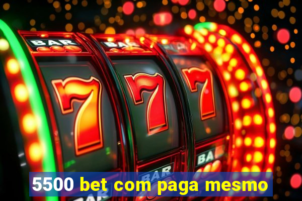 5500 bet com paga mesmo