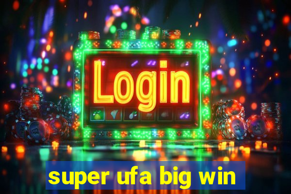 super ufa big win