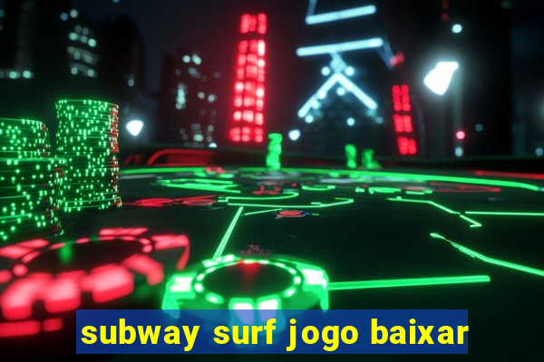 subway surf jogo baixar