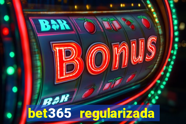 bet365 regularizada no brasil