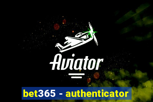 bet365 - authenticator