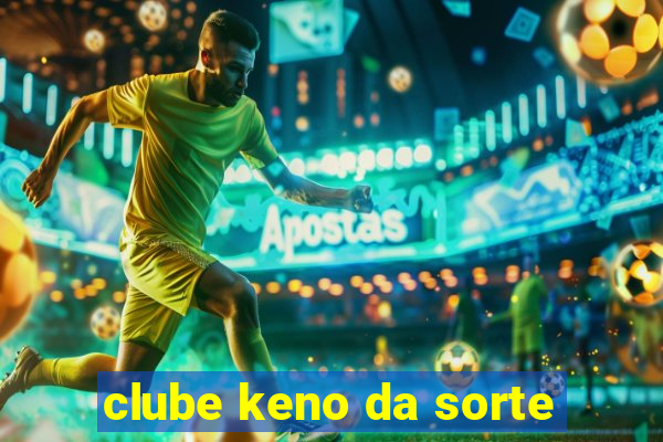 clube keno da sorte