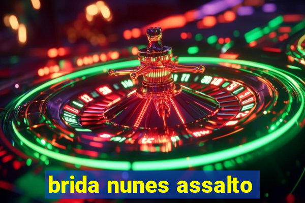 brida nunes assalto