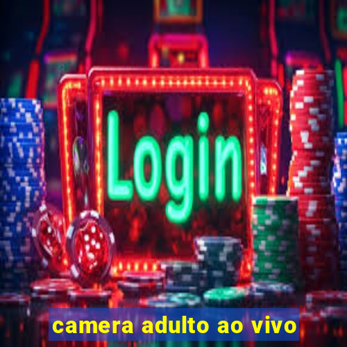 camera adulto ao vivo